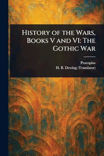 History of the Wars, Books V and VI: The Gothic War von Anson Street Press