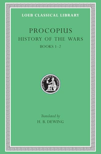 Procopius: History of the Wars : Secret History : Books I and Ii, Persian War: Books 1-2 (Loeb Classical Library) von Harvard University Press
