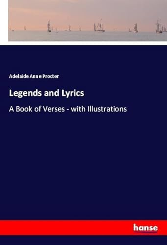 Legends and Lyrics: A Book of Verses - with Illustrations von hansebooks
