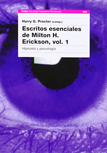 Escritos esenciales de Milton H. Erickson : hipnosis y psicología (Psicología Psiquiatría Psicoterapia, Band 202)