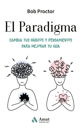 El Paradigma: Cambia tus hábitos y pensamientos para mejorar tu vida von AMAT