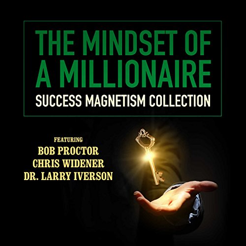 The Mindset of a Millionaire: Success Magnetism Collection