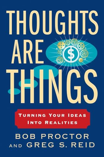 Thoughts Are Things: Turning Your Ideas Into Realities (Prosperity Gospel Series)