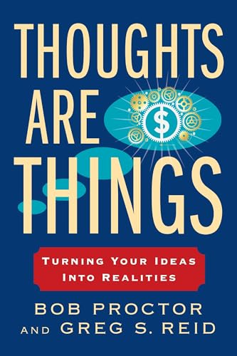 Thoughts Are Things: Turning Your Ideas Into Realities (Prosperity Gospel Series)