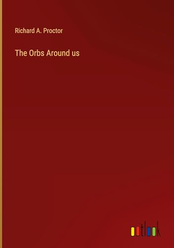 The Orbs Around us von Outlook Verlag