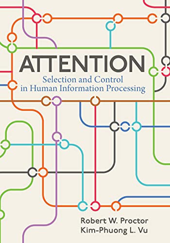 Attention: Selection and Control in Human Information Processing von American Psychological Association