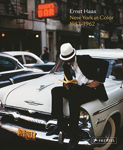 Ernst Haas: New York in Color, 1952-1962: New York in Color, 1952-1962