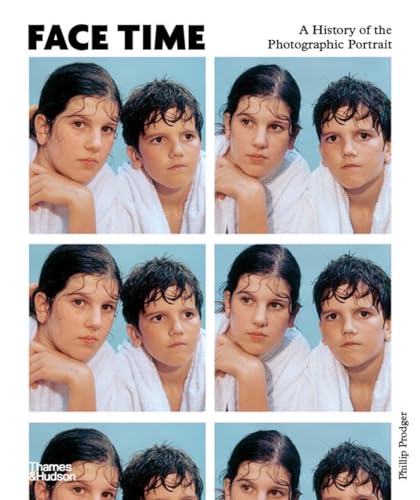 Face Time: A History of the Photographic Portrait von Thames & Hudson