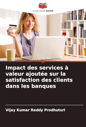Impact des services à valeur ajoutée sur la satisfaction des clients dans les banques von Editions Notre Savoir