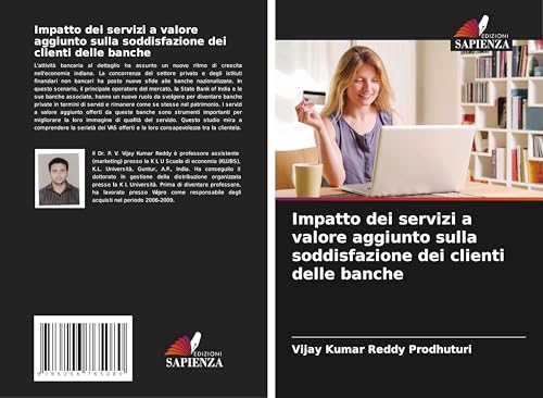 Impatto dei servizi a valore aggiunto sulla soddisfazione dei clienti delle banche von Edizioni Sapienza