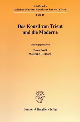 Das Konzil von Trient und die Moderne. (Schriften des Italienisch-Deutschen Historischen Instituts in Trient; HIST 16)