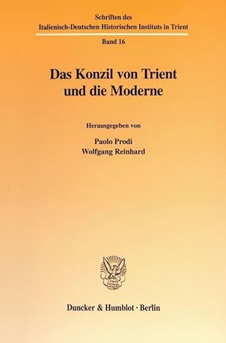 Das Konzil von Trient und die Moderne. (Schriften des Italienisch-Deutschen Historischen Instituts in Trient; HIST 16)