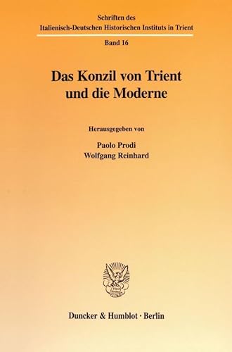 Das Konzil von Trient und die Moderne. (Schriften des Italienisch-Deutschen Historischen Instituts in Trient; HIST 16)