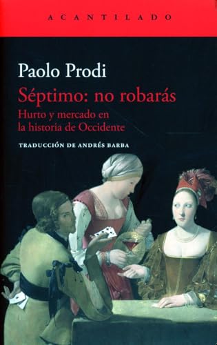 Séptimo: no robarás: Hurto y mercado en la historia de Occidente (El Acantilado, Band 3694) von Acantilado