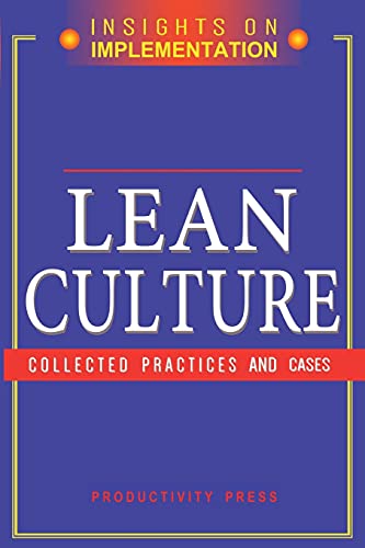 Lean Culture: Collected Practices and Cases (Insights on Implementation)