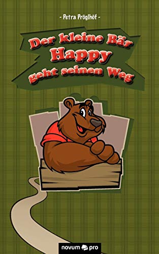 Der kleine Bär Happy geht seinen Weg von novum publishing gmbh