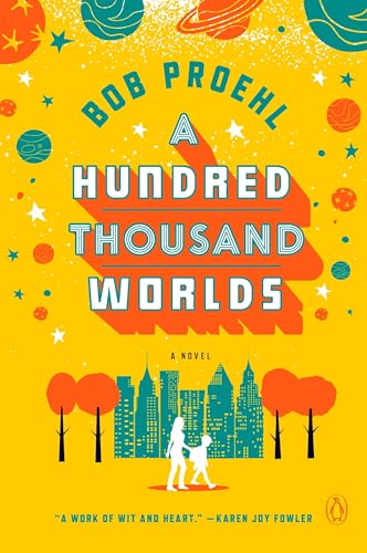A Hundred Thousand Worlds: A Novel
