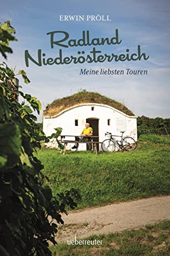 Radland Niederösterreich: Meine liebsten Touren von Carl Ueberreuter Verlag