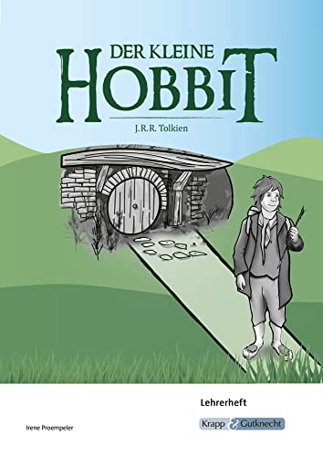 Der kleine Hobbit – J.R.R. Tolkien – Lehrerheft: DIN A4, Unterrichtsmaterialien, Interpretation, Spiele, Aufgaben, Tests, Lösungen, Lehrerheft, Heft ... im Unterricht: Sekundarstufe I, Band 2180) von Krapp & Gutknecht Verlag