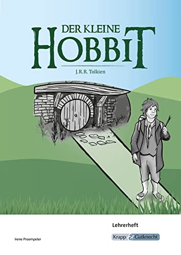 Der kleine Hobbit – J.R.R. Tolkien – Lehrerheft: DIN A4, Unterrichtsmaterialien, Interpretation, Spiele, Aufgaben, Tests, Lösungen, Lehrerheft, Heft ... I: Literatur im Unterricht, Band 2180) von Krapp & Gutknecht Verlag