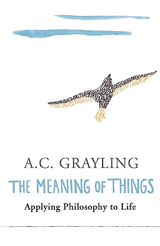 The Meaning of Things: Applying Philosophy to Life