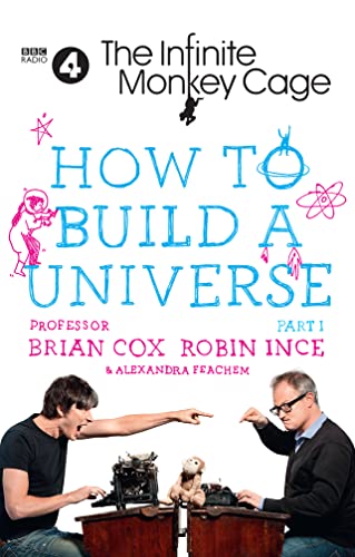 The Infinite Monkey Cage - How to Build a Universe: An Infinite Monkey Cage Adventure