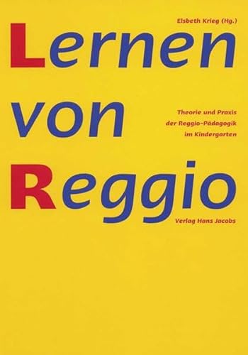 Lernen von Reggio: Theorie und Praxis der Reggio-Pädagogik im Kindergarten von Jacobs Verlag