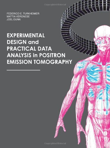 Experimental Design and Practical Data Analysis in POSITRON EMISSION TOMOGRAPHY von CreateSpace Independent Publishing Platform