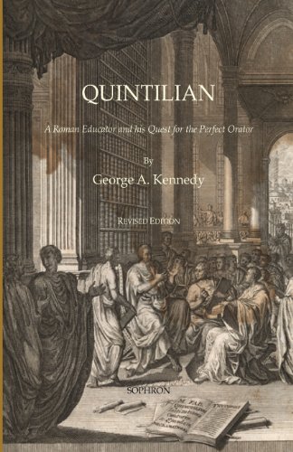 Quintilian: A Roman Educator and His Quest for the Perfect Orator von Sophron