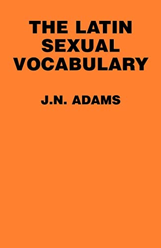 The Latin Sexual Vocabulary von Johns Hopkins University Press