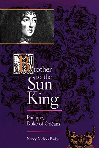 Brother to the Sun King: Philippe, Duke of Orleans von Johns Hopkins University Press