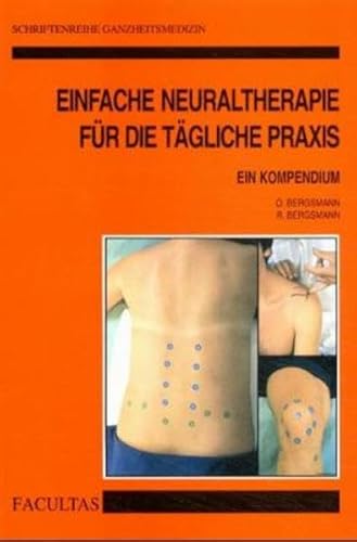Einfache Neuraltherapie für die tägliche Praxis: Ein Kompendium (Schriftenreihe Ganzheitsmedizin)