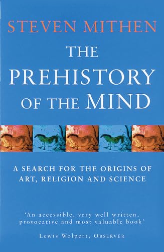 The Prehistory Of The Mind: A Search for the Origins of Art, Religion and Science von Orion Publishing Co