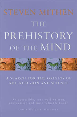 The Prehistory Of The Mind: A Search for the Origins of Art, Religion and Science von Orion Publishing Co