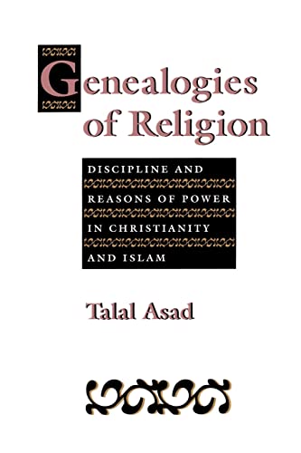 Genealogies of Religion: Discipline and Reasons of Power in Christianity and Islam von Johns Hopkins University Press