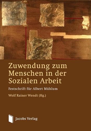 Zuwendung zum Menschen in der Sozialen Arbeit: Festschrift für Albert Mühlum