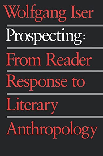 Prospecting: From Reader Response to Literary Anthropology von Johns Hopkins University Press