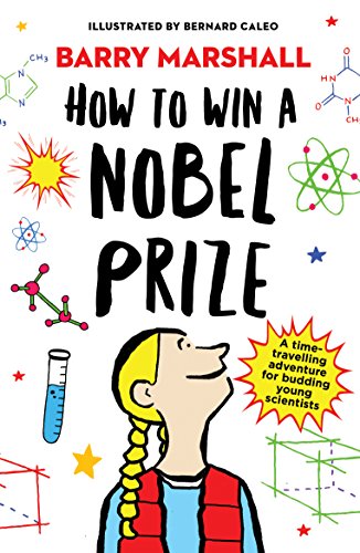 How to Win a Nobel Prize: Shortlisted for the Royal Society Young People's Book Prize