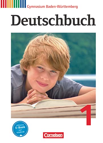 Deutschbuch Gymnasium - Baden-Württemberg - Ausgabe 2012 - Band 1: 5. Schuljahr: Schulbuch Deutschbuch Gymnasium - Baden-Württemberg - Ausgabe 2012 - Band 1: 5. Schuljahr: Schulbuch