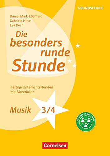 Die besonders runde Stunde - Grundschule: Musik - Klasse 3/4 - Fertige Unterrichtsstunden mit Materialien - Kopiervorlagen