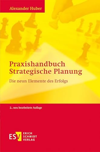 Praxishandbuch Strategische Planung: Die neun Elemente des Erfolgs