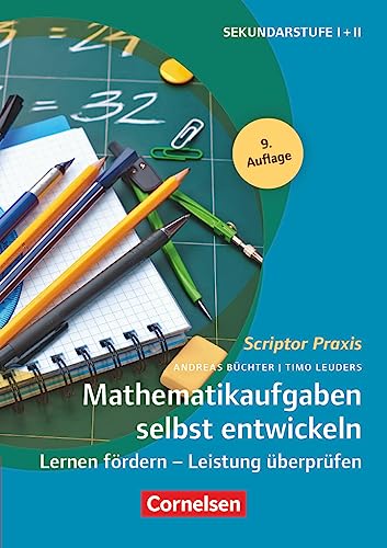 Scriptor Praxis: Mathematikaufgaben selbst entwickeln (9. Auflage ) - Lernen fördern - Leistung überprüfen - Buch Scriptor Praxis: Mathematikaufgaben selbst entwickeln (9. Auflage ) - Lernen fördern - Leistung überprüfen - Buch