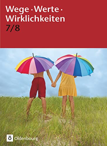 Wege. Werte. Wirklichkeiten - Allgemeine Ausgabe - 7./8. Schuljahr: Ethik / Normen und Werte / LER - Schulbuch