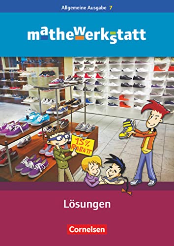 Mathewerkstatt - Mittlerer Schulabschluss - Allgemeine Ausgabe - 7. Schuljahr: Lösungsheft zum Schulbuch Mathewerkstatt - Mittlerer Schulabschluss - Allgemeine Ausgabe - 7. Schuljahr: Lösungsheft zum Schulbuch