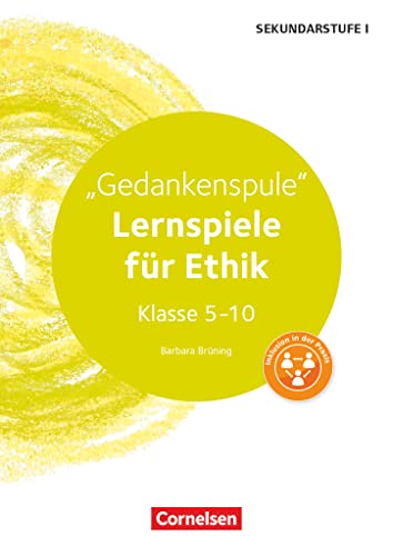 Lernspiele Sekundarstufe I - Ethik - Klasse 5-10: Gedankenspule (2. Auflage) - Kopiervorlagen von Cornelsen Vlg Scriptor