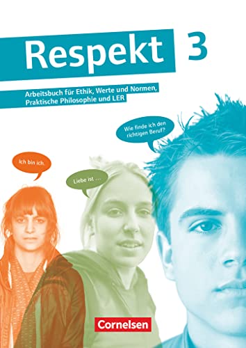 Respekt - Lehrwerk für Ethik, Werte und Normen, Praktische Philosophie und LER - Allgemeine Ausgabe - Band 3: Schulbuch (Respekt, Allgemeine Ausgabe, Band 3) Respekt - Lehrwerk für Ethik, Werte und Normen, Praktische Philosophie und LER - Allgemeine Ausgabe - Band 3: Schulbuch (Respekt, Allgemeine Ausgabe, Band 3)