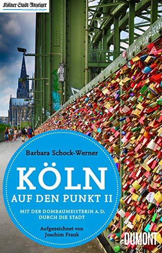 Köln auf den Punkt II: Mit der Dombaumeisterin a.D. durch die Stadt