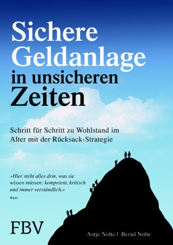 Sichere Geldanlage in unsicheren Zeiten: Schritt für Schritt zu Wohlstand im Alter mit der Rucksack-Strategie von FinanzBuch Verlag