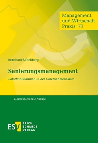 Sanierungsmanagement: Sofortmaßnahmen in der Unternehmenskrise (Management und Wirtschaft Praxis, Band 78)