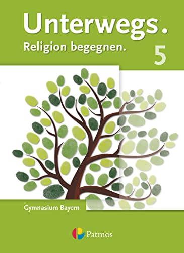 Unterwegs - Religion begegnen - Gymnasium Bayern - 5. Jahrgangsstufe: Schulbuch